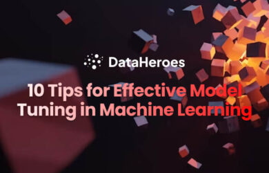 10 Tips for Effective Model Tuning in Machine Learning